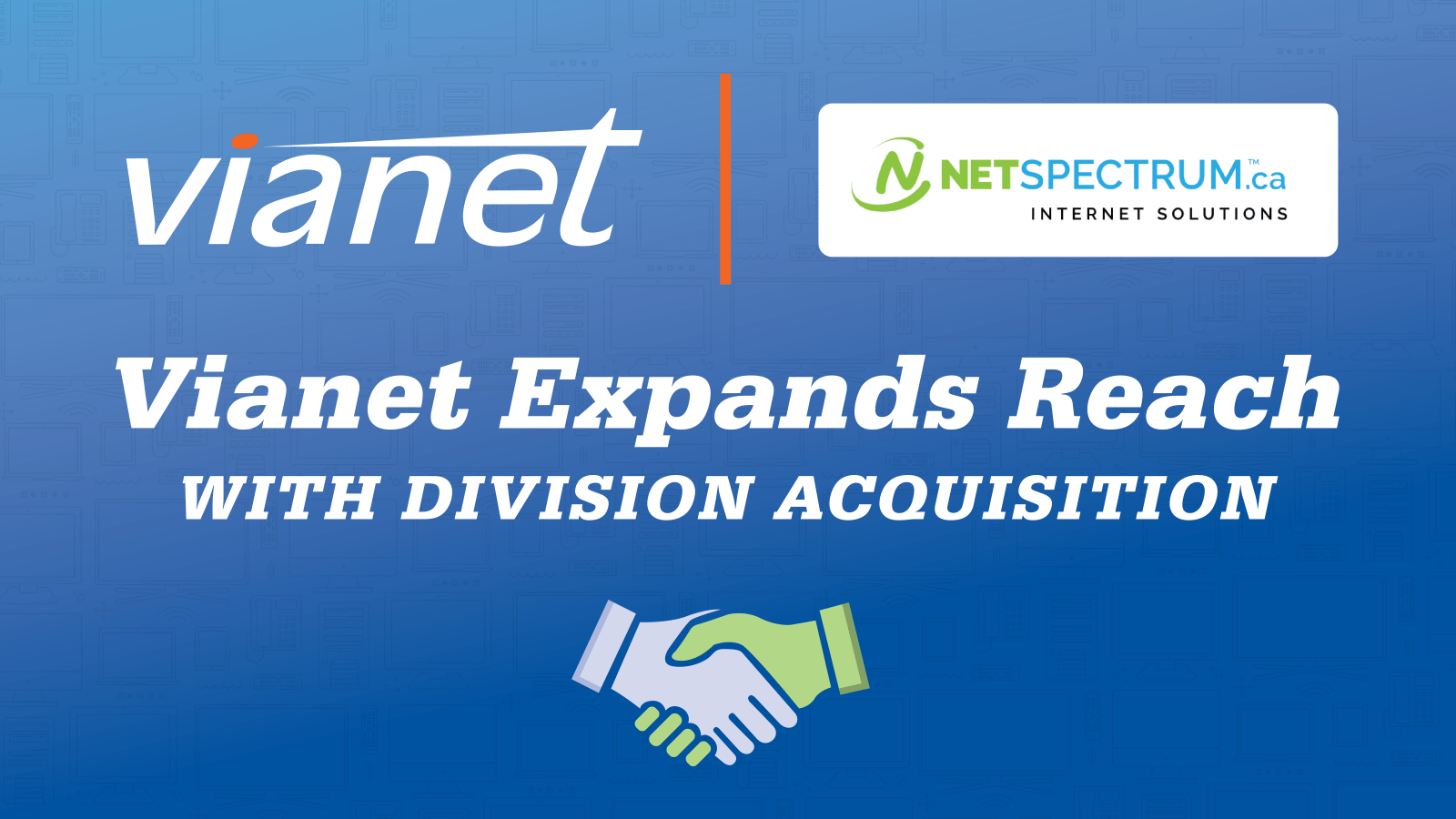 Vianet Expands Market Presence with Acquisition of Netspectrum's Third-Party Internet Division