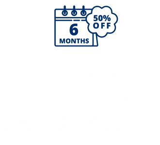 50% off first 6 months of service offer